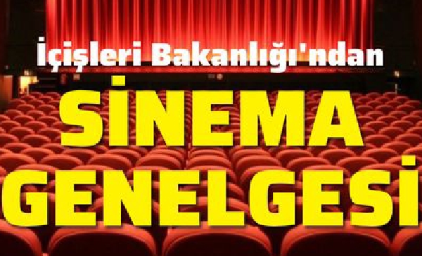 İçişleri Bakanlığı'ndan "Sinema" Genelgesi 1 20201231 163321