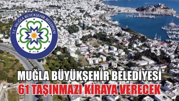 Büyükşehir Belediyesi 61 Taşınmazı Kiraya Verecek 8 mugla buyuksehir belediyesi 61 1726056849 M0K8Eu e1727032300445
