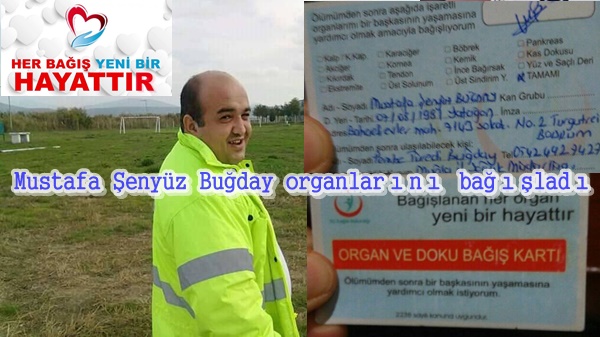 Başka Hayatlar Yaşasın Diyerek Organlarını Bağışladı 8 Mustafa Şenyüz Buğday organ bağışı