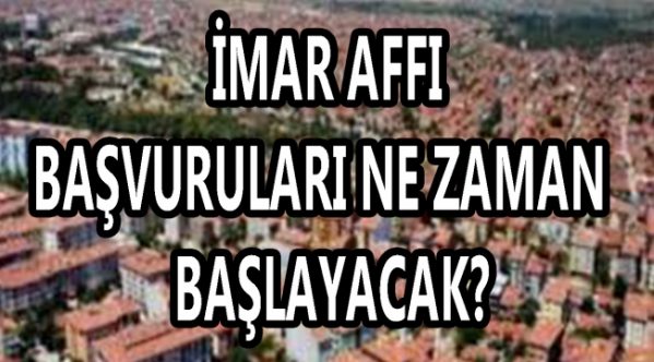 imar affi basvurulari ne zaman baslayacak e1527938972978